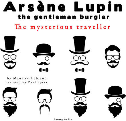 The Mysterious Traveler, the Adventures of Arsène Lupin the Gentleman Burglar – Ljudbok – Laddas ner