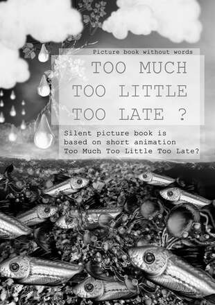 Too Much Too Little Too Late ?: Picture book without words – E-bok – Laddas ner