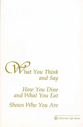 What You Think and Say, How You Dine and What You Eat, Shows Who You Are