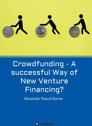 Crowdfunding - A successful Way of New Venture Financing?