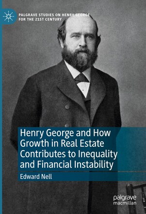 Henry George and How Growth in Real Estate Contributes to Inequality and Financial Instability