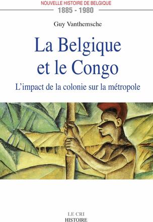La Belgique et le Congo (1885-1980)