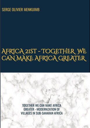 AFRICA 21st - TOGETHER WE CAN MAKE AFRICA GREATER