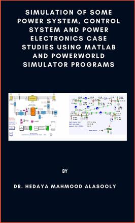 Simulation of Some Power System, Control System and Power Electronics Case Studies Using Matlab and PowerWorld Simulator
