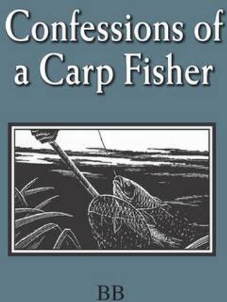 Confessions of a Carp Fisher