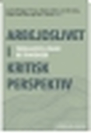 Arbejdslivet i kritisk perspektiv | Agnete Meldgaard Hansen, Anders Jakobsen, Annette Kamp, Birger Steen Nielsen og Klaus T. Nielsen (red.) | Språk: Dansk