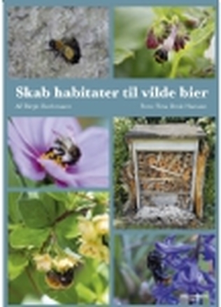 Skab habitater til vilde bier | Birgit Rothmann | Språk: Dansk