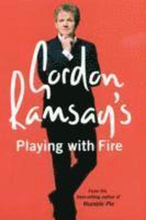 Gordon Ramsays Playing with Fire