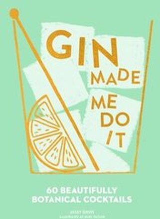 Gin Made Me Do It