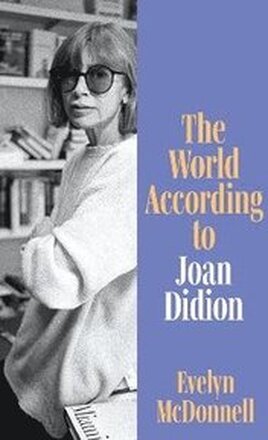 World According To Joan Didion
