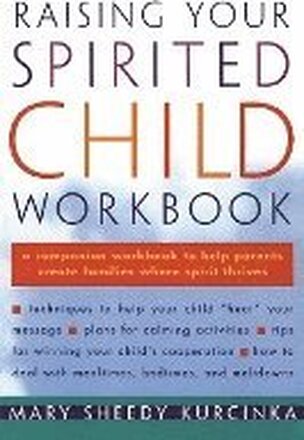 Raising Your Spirited Child Workbook