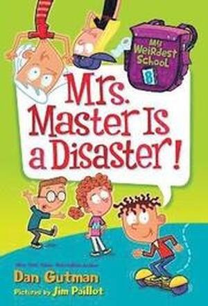 My Weirdest School #8: Mrs. Master Is a Disaster!