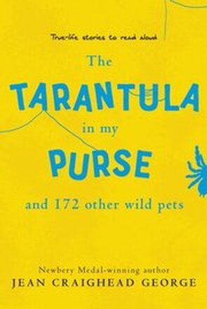Tarantula In My Purse And 172 Other Wild Pets
