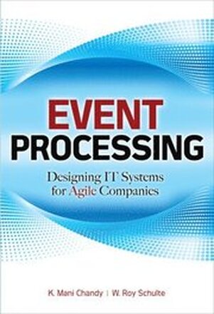 Event Processing: Designing IT Systems for Agile Companies