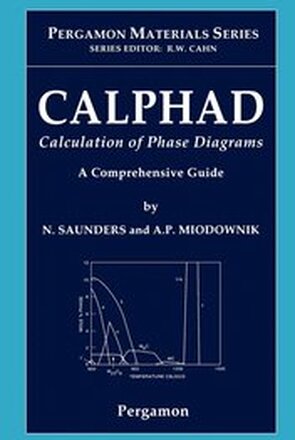 CALPHAD (Calculation of Phase Diagrams): A Comprehensive Guide
