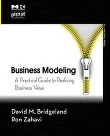 Business Modeling: A Practical Guide to Realizing Business Value