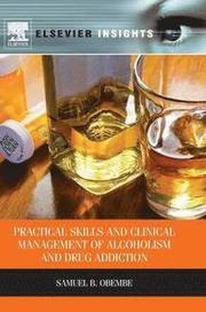 Practical Skills and Clinical Management of Alcoholism and Drug Addiction
