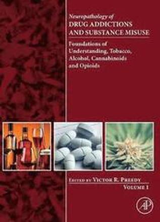 Neuropathology of Drug Addictions and Substance Misuse Volume 1