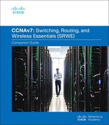 Switching, Routing, and Wireless Essentials Companion Guide (CCNAv7)