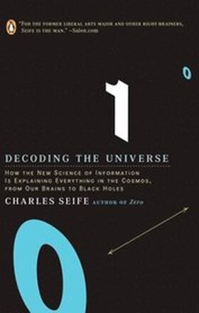 Decoding the Universe: How the New Science of Information Is Explaining Everythingin the Cosmos, Fromou R Brains to Black Holes