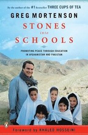 Stones into Schools: Promoting Peace with Education in Afghanistan and Pakistan