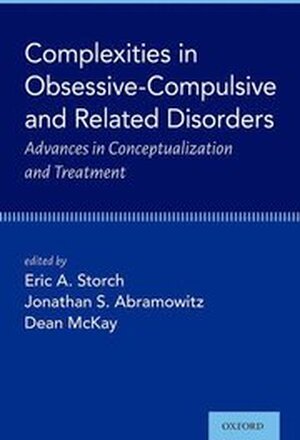 Complexities in Obsessive Compulsive and Related Disorders