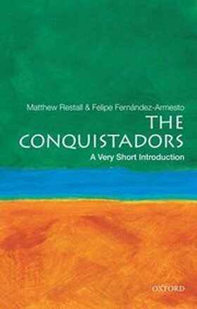 The Conquistadors: A Very Short Introduction