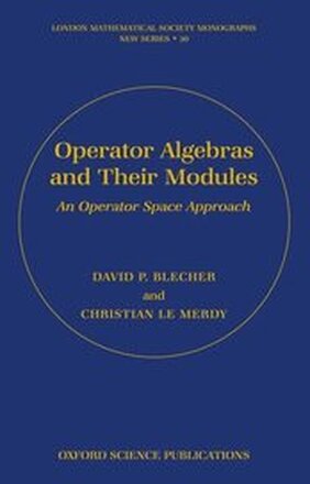 Operator Algebras and Their Modules