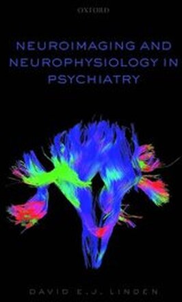 Neuroimaging and Neurophysiology in Psychiatry