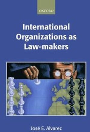 International Organizations as Law-makers