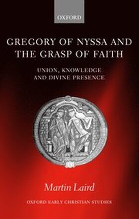 Gregory of Nyssa and the Grasp of Faith