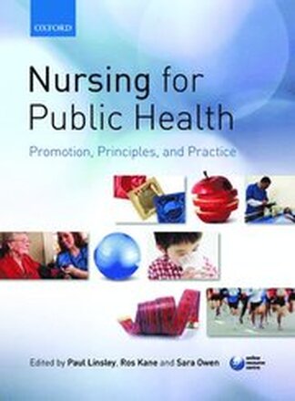 Nursing for Public Health: Promotion, Principles and Practice