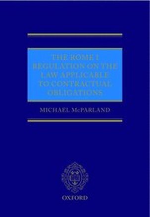 The Rome I Regulation on the Law Applicable to Contractual Obligations