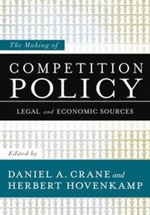 The Making of Competition Policy