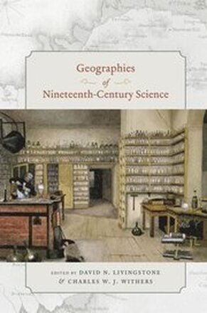 Geographies of Nineteenth-Century Science