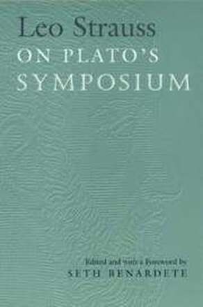 Leo Strauss On Plato's Symposium