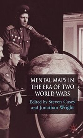 Mental Maps in the Era of Two World Wars