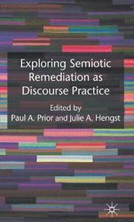 Exploring Semiotic Remediation as Discourse Practice