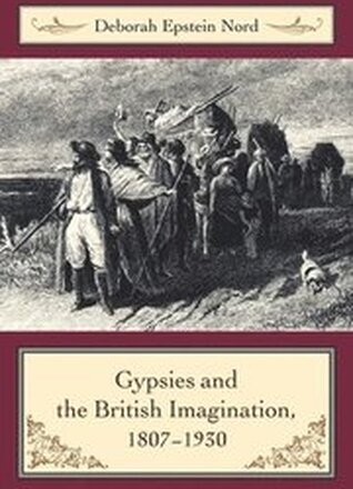 Gypsies and the British Imagination, 1807-1930