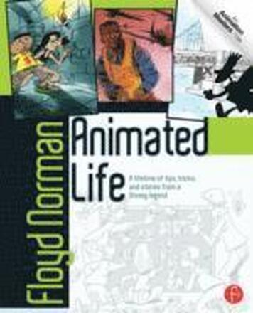 Animated Life: A Lifetime of Tips, Tricks, Techniques and Stories from a Disney Legend