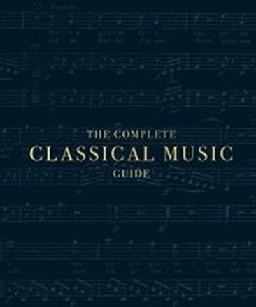 The Complete Classical Music Guide