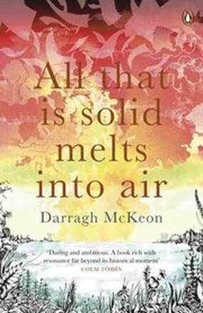 All That is Solid Melts into Air