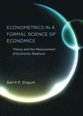 Econometrics in a Formal Science of Economics
