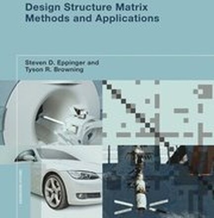 Design Structure Matrix Methods and Applications