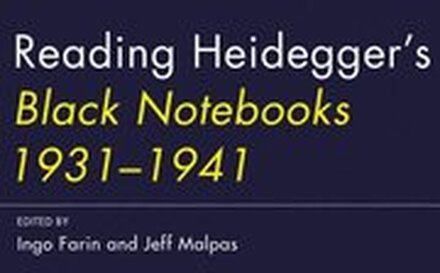 Reading Heidegger's Black Notebooks 1931-1941