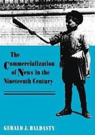 The Commercialization of News in the Nineteenth Century