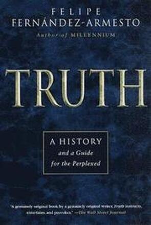 Truth: A History and a Guide for the Perplexed