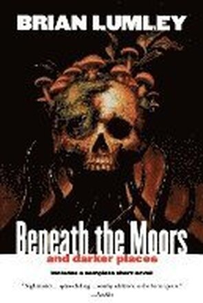 Beneath the Moors and Darker Places