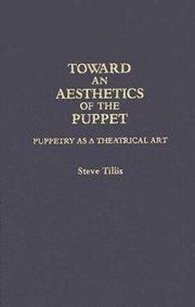 Toward an Aesthetics of the Puppet