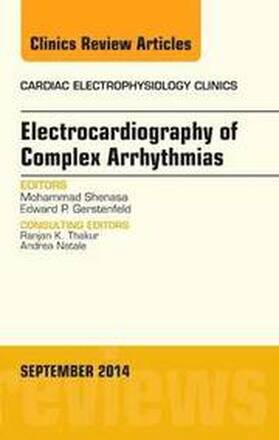 Electrocardiography of Complex Arrhythmias, An Issue of Cardiac Electrophysiology Clinics